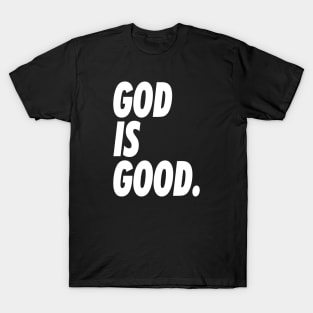 GOD IS GOOD 2 T-Shirt